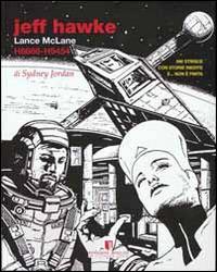 Jeff Hawke/Lance McLane (H8866-H9454) - Sydney Jordan - Libro Fondazione Rosellini 2014, I libri della Fondazione | Libraccio.it