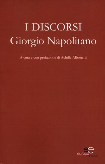 I discorsi - Giorgio Napolitano - Libro Europa Edizioni 2013, Fare Mondi | Libraccio.it