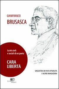 Cara libertà. Scritti civili e sociali di un poeta - Gianfranco Brusasca - Libro Europa Edizioni 2013, Fare Mondi | Libraccio.it