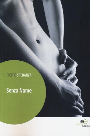 Senza nome - Pietro Speranza - Libro Europa Edizioni 2013, Edificare universi | Libraccio.it