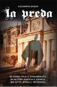 La preda - Alessandra Grassi - Libro Europa Edizioni 2013, Edificare universi | Libraccio.it