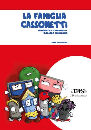 La famiglia Cassonetti - Antonietta Sciammarella - Libro Mondoscrittura 2025 | Libraccio.it