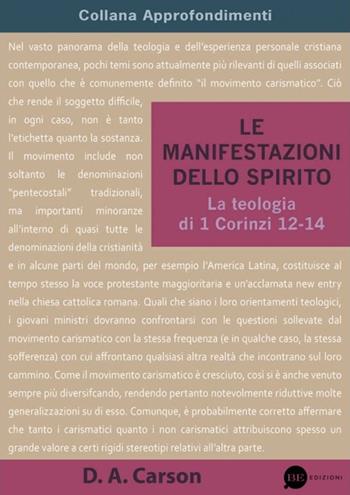 Le manifestazioni dello Spirito. La teologia di 1 Corinzi 12-14 - Donald A. Carson - Libro BE Edizioni 2017, Approfondimenti | Libraccio.it