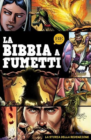 La Bibbia a fumetti. La storia della redenzione - Sergio Cariello - Libro BE Edizioni 2017 | Libraccio.it