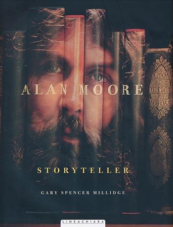 Alan Moore. Storyteller - Gary S. Millidge - Libro Linea Chiara 2013 | Libraccio.it