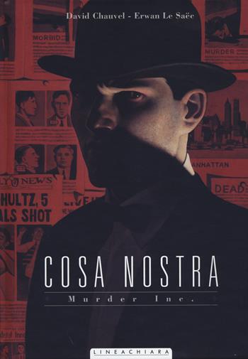 Murder Inc. Cosa Nostra. Vol. 4 - David Chauvel, Erwan Le Saëc - Libro Linea Chiara 2014 | Libraccio.it