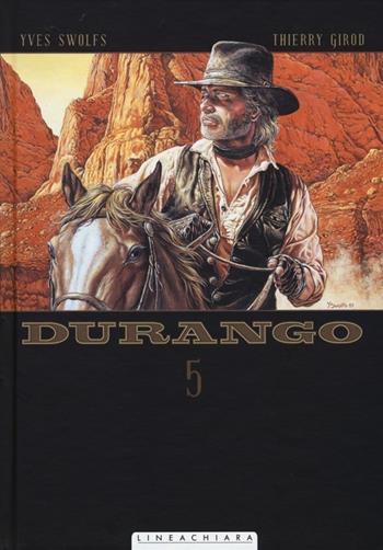 Durango. Vol. 5 - Yves Swolfs, Thierry Girod - Libro Linea Chiara 2013 | Libraccio.it