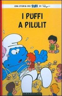 I puffi a Pilulit - Thierry Culliford, Luc Parthoens, Peyo - Libro Linea Chiara 2013 | Libraccio.it