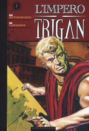 L' impero Trigan. Vol. 7 - Mike Butterworth, Dan Lawrence - Libro Linea Chiara 2015 | Libraccio.it