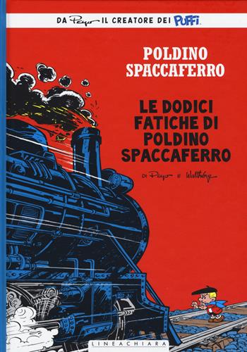 Le dodici fatiche di Poldino Spaccaferro. Poldino Spaccaferro. Vol. 3 - Peyo - Libro Linea Chiara 2015 | Libraccio.it