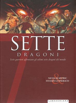 Sette dragoni - Nicolas Mitric, Sylvain Guinebaud - Libro Linea Chiara 2015 | Libraccio.it