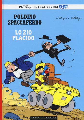 Zio Placido. Poldino Spaccaferro. Vol. 4 - Peyo - Libro Linea Chiara 2015 | Libraccio.it