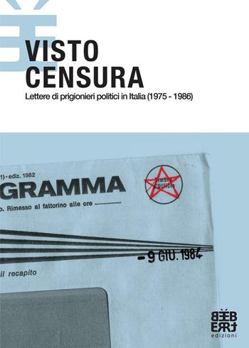 Visto Censura. Lettere di prigionieri politici in Italia (1975-1986)  - Libro Bèbert 2017, Niandra | Libraccio.it