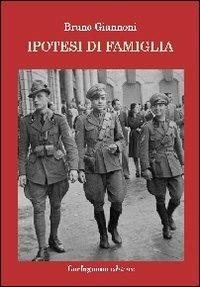 Ipotesi di famiglia - Bruno Giannoni - Libro Garfagnana Editrice 2013 | Libraccio.it
