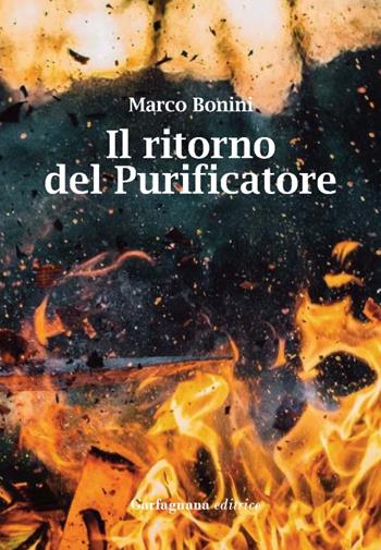 Il ritorno del purificatore - Marco Bonini - Libro Garfagnana Editrice 2016 | Libraccio.it