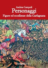 Personaggi. Figure ed eccellenze della Garfagnana