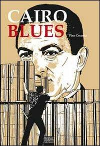 Cairo blues - Pino Creanza - Libro Giuda Edizioni 2012 | Libraccio.it