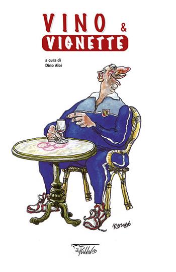 Vino & vignette  - Libro Il Pennino 2018 | Libraccio.it