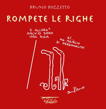 Rompete le righe - Bruno Bozzetto - Libro Il Pennino 2022 | Libraccio.it