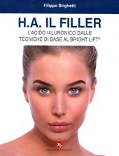 H.A. il filler. L'acido ialuronico dalle tecniche di base al bright lift