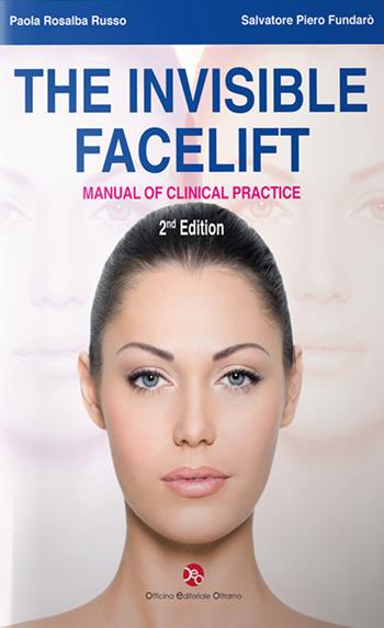 The invisible facelift. Manual of clinical practice. Con QR Code - Rosalba Russo, Salvatore Piero Fundarò - Libro OEO 2016 | Libraccio.it