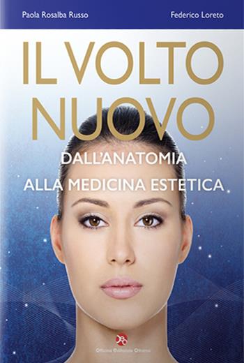 Il volto nuovo. Dall'anatomia alla medicina estetica. Con Contenuto digitale per accesso online - Paola Rosalba Russo, Federico Loreto - Libro OEO 2018 | Libraccio.it