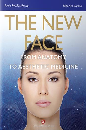 The new face. From anatomy to aesthetic medicine. Con Contenuto digitale per accesso online - Paola Rosalba Russo, Federico Loreto - Libro OEO 2018 | Libraccio.it