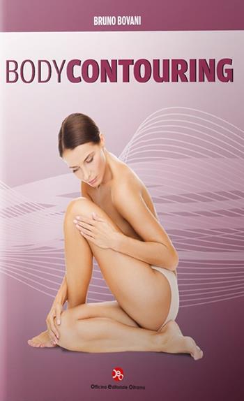 Body contouring. Ediz. inglese - Bruno Bovani - Libro OEO 2018 | Libraccio.it