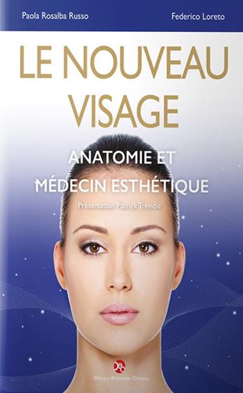 Le nouveau visage. Anatomie et médecin esthétique - Paola Rosalba Russo, Federico Loreto - Libro OEO 2019 | Libraccio.it