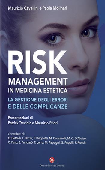 Risk management in medicina estetica. La gestione degli errori e delle complicanze - Maurizio Cavallini, Paola Molinari - Libro OEO 2020 | Libraccio.it