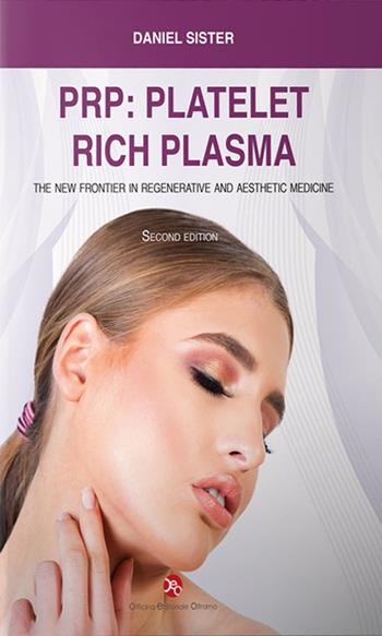 PRP: platelet rich plasma. The new frontier in regenerative and aesthetic medicine - Daniel Sister - Libro OEO 2019 | Libraccio.it