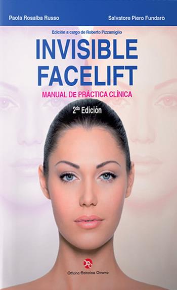 Invisible facelift. Manual de práctica clínica - Paola Rosalba Russo, Salvatore Piero Fundarò - Libro OEO 2017 | Libraccio.it