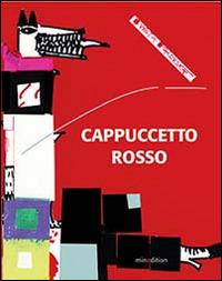 Cappuccetto Rosso - Kveta Pacovska - Libro Mineedition 2013 | Libraccio.it