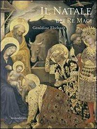 Il Natale dei Re Magi - Géraldine Elschner - Libro Mineedition 2013 | Libraccio.it