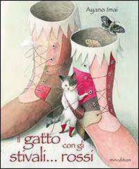 Il gatto con gli stivali... rossi - Ayano Imai - Libro Mineedition 2014 | Libraccio.it