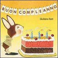 Buon compleanno. Ediz. illustrata - Giuliano Ferri - Libro Mineedition 2014 | Libraccio.it