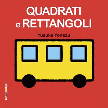 Quadrati e rettangoli - Yusuke Yonezu - Libro Mineedition 2015 | Libraccio.it