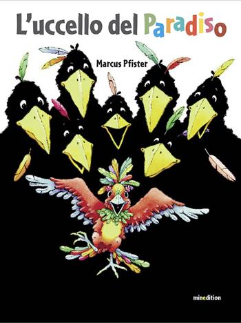 L'uccello del paradiso. Ediz. illustrata - Marcus Pfister - Libro Mineedition 2015 | Libraccio.it
