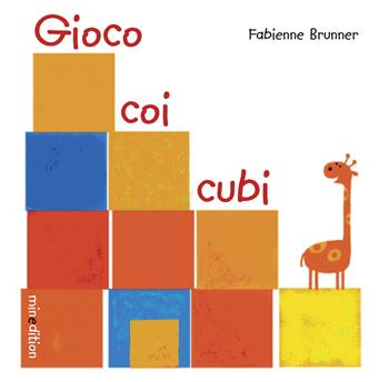 Gioco coi cubi. Ediz. illustrata - Fabienne Brunner - Libro Mineedition 2015 | Libraccio.it