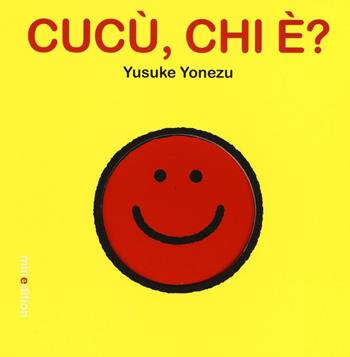 Cucù, chi è? Ediz. illustrata - Yusuke Yonezu - Libro Mineedition 2016 | Libraccio.it