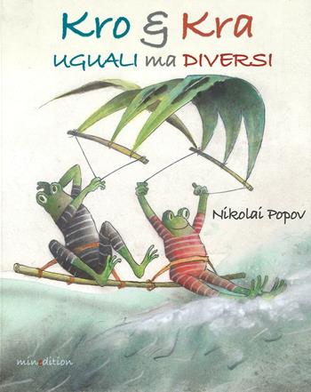 Kro & Kra uguali ma diversi - Nikolai Popov - Libro Mineedition 2016 | Libraccio.it