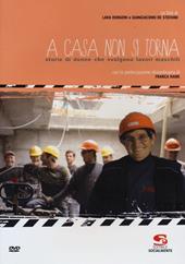 A casa non si torna. Storie di donne che svolgono lavori maschili. Con DVD