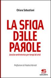 La sfida delle parole. Lessico antiretorico per tempi di crisi