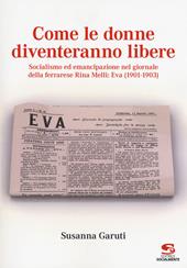 Come le donne diventeranno libere. Socialismo ed emancipazione nel giornale della ferrarese Rina Melli: Eva (1901-1903)