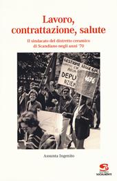 Lavoro, contrattazione, salute. Il sindacato del distretto ceramico di Scandiano negli anni '70