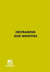 (re)framing our identities. Ediz. multilingue