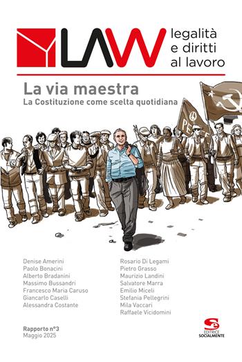 Law legalità e diritti al lavoro. Rapporto n°3. La via maestra - D. Amerini, P. Bonacini - Libro Editrice Socialmente 2025, Formazione e aggiornamento | Libraccio.it