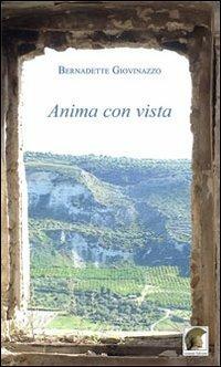 Anima con vista - Bernadette Giovinazzo - Libro Leonida 2012 | Libraccio.it