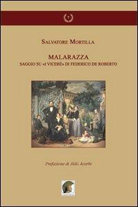 Malarazza. Saggio su «I Viceré» di Federico De Roberto - Salvatore Mortilla - Libro Leonida 2014, Gli allori | Libraccio.it