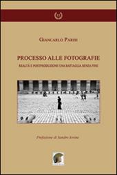 Processo alle fotografie. Realtà e postproduzione, una battaglia senza fine